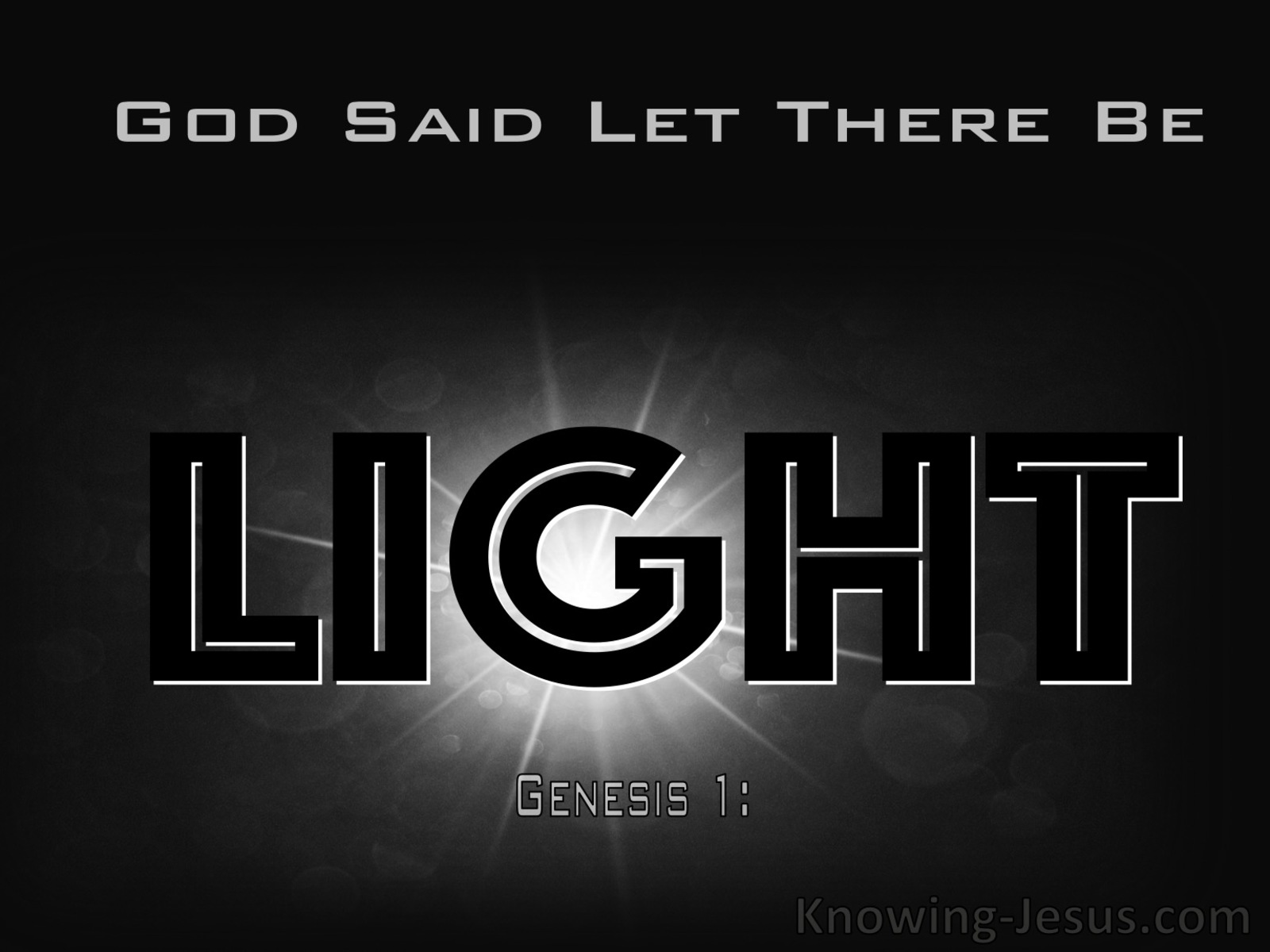Genesis 1:3 God Said Let There Be Light (gray)